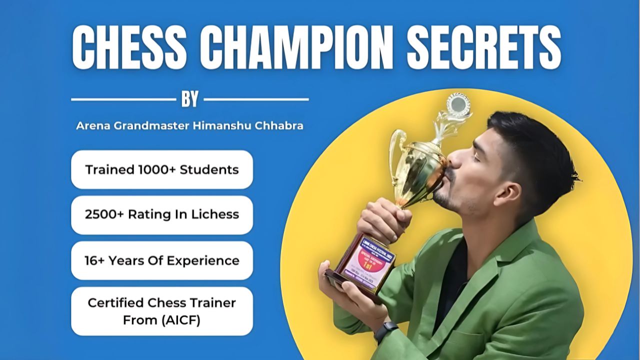 Chess Champion Secrets by Arena Grandmaster Himanshu Chhabra
